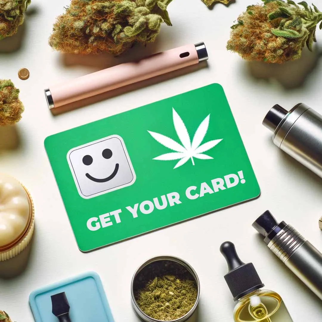Green “Get Your Card!” medical marijuana card surrounded by cannabis flower, a vape pen, a tincture bottle and a jar of ground cannabis