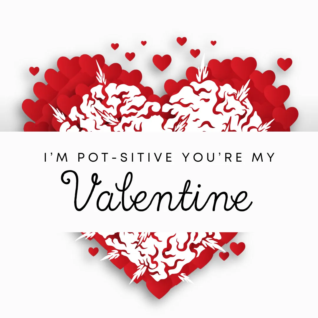 Printable Valentine’s Day card with a heart reading I’m pot-sitive you’re my Valentine