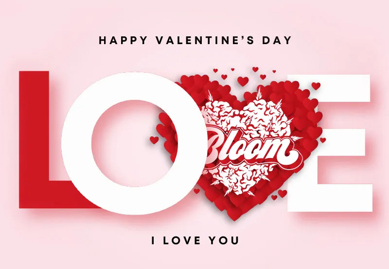 Happy Valentine's Day graphic spelling LOVE with a red heart made of cannabis-style flowers and the Bloom logo